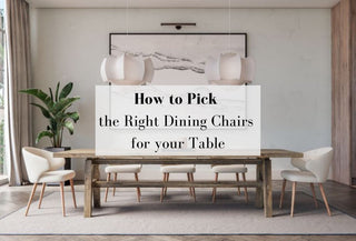 How to Pick the Right Dining Chairs for Your Table